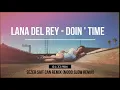 Download Lagu Lana Del Rey - Doin ' Time (Mood Slow Remix - SSC Remix) #lanadelrey #dointime #remix #mood