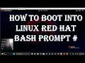 How To Boot Into LINUX Red HAT BASH Prompt