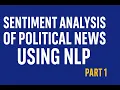 Sentiment Analysis of Political News Using NLP Part 1 AI Python Project