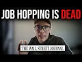 JOB HOPPING IS DEAD YOU SHOULD HAVE BEEN LOYAL
