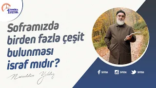 Soframızda birden fazla çeşit bulunması israf mıdır?
