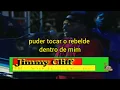 JIMMY CLIFF - REBEL IN ME - 1989 ( TRADUZIDO )