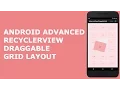 ANDROID ADVANCED RECYCLERVIEW DRAGGABLE GRID LAYOUT PT1