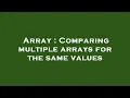 Array Comparing multiple arrays for the same values
