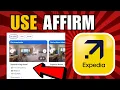 How To Use Affirm On Expedia 2026 Beginners Guide
