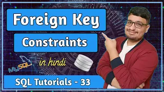 Foreign Key Constraint in Database SQL Tutorial PART 33