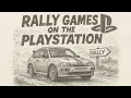 Every Rally Game on PS1 Oldest to Newest Deep Dive