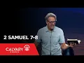 2 Samuel 7-8 - Skip Heitzig