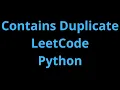 Contains Duplicate LeetCode - Python