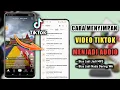 Cara Menyimpan Video Tiktok Menjadi Audio