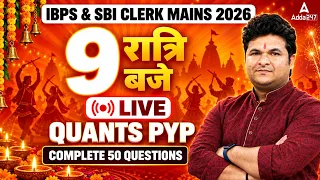IBPS & SBI Clerk Mains 2026 Quant PYQ | 50 Previous Year Questions | 9 Ratri 9 Baje LIVE