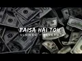 Download Lagu PAISA HAI TOH [slowed+reverb]