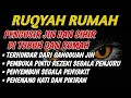 STRONG RUQYAH | RUQYAH RUMAH PENGUSIR JIN, SETAN \u0026 SIHIR DI RUMAH \u0026 TUBUH, PENENANG HATI \u0026 PIKIRAN