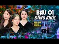 Bậu Ơi Đừng Khóc - Hồng Loan, Hồng Ny, Tuyết Ngọc | Official Music Video