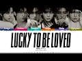 Lagu TWS 'Lucky to be loved' Lyrics (투어스 Lucky to be loved 가사) [Color Coded Han_Rom_Eng] | ShadowByYoongi