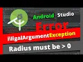 IllegalArgumentException radius must be greater than 0 Do not use p Solved
