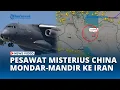 Download Lagu Pesawat Misterius China Terbang ke Iran, Diduga Bawa Senjata Rahasia untuk Balas AS