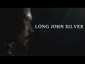 Long John Silver Black Sails Pirate King Tribute