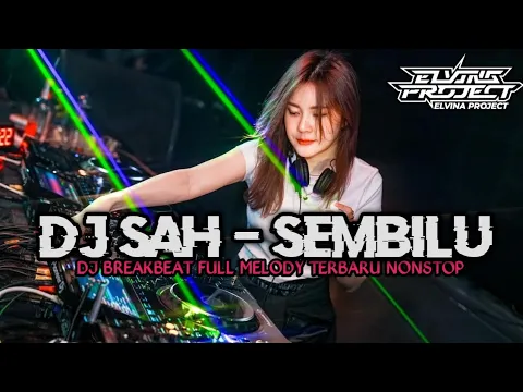 Download MP3 DJ SAH - SEMBILU BREAKBEAT NONSTOP FULLBASS TERBARU VIRAL 2024
