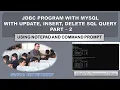 JDBC Program with MySQL PART 2 with Update Insert Delete SQL Query Statement By Sagar Choudhary