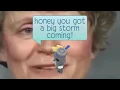 Honey you’ve got a big storm comin