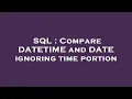 SQL Compare DATETIME and DATE ignoring time portion