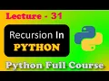 Recursion In Python recursion python full course Lecture - 31