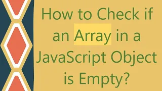 How to Check if an Array in a JavaScript Object is Empty