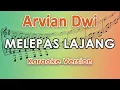 Download Lagu Arvian Dwi - Melepas Lajang (Karaoke Lirik Tanpa Vokal) by regis