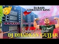 Download Lagu Dj Dhadkan Gujjar🔥 ने दिखा दिया में हूँ Vibration King 👊🏻24 Bass PowerFull Setup 😱 Budhana Roadshow 