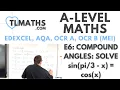 A-Level Maths E6-06 Compound Angles Solve sin - x cos x