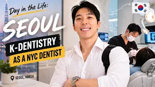 Working in Korea as a NYC dentist (ft. kpop idol dentist Dr. Park)