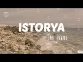 ISTORYA Lyrics - The Juans