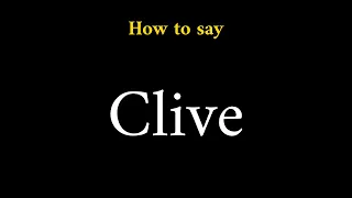 How to Pronounce Clive Name