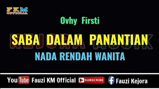 Download SABA DALAM PANANTIAN - Ovhi Firsty [Karaoke] Nada Rendah Wanita MP3