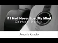 Carter Faith - If I Had Never Lost My Mind (Acoustic Karaoke)