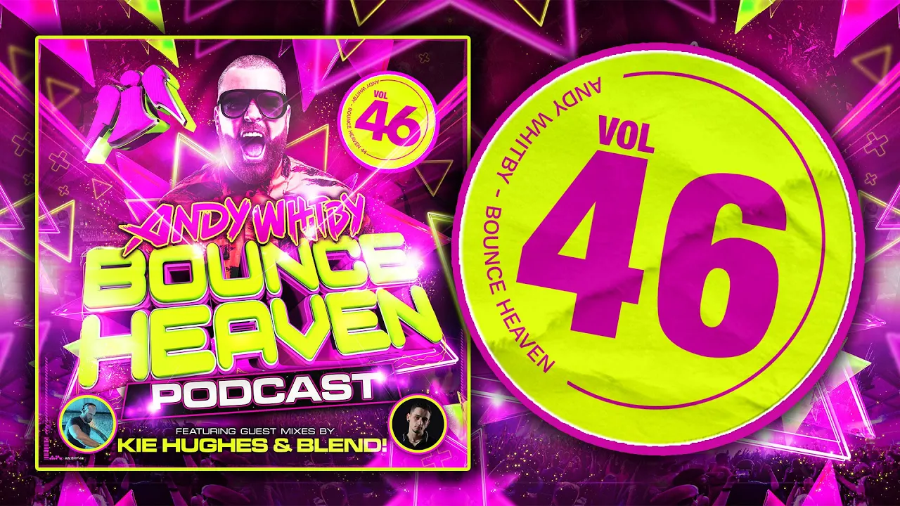 Bounce Heaven 46 mixed by Andy Whitby x Kie Hughes x Blend