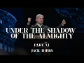 Under the Shadow of the Almighty - Part 6 Romans 11 24-36
