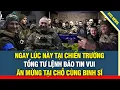 Lagu TIN CỰC VUI! TT Zelensky, Tướng tư lệnh báo tin THẮNG LỚN về Kiev, ăn mừng tại chỗ cùng binh sĩ Ukr