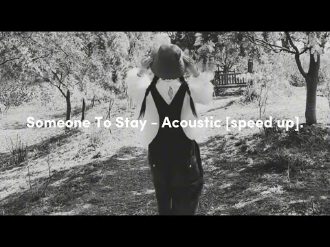 Download MP3 Someone To Stay - Acoustic [speed up].