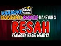 Download Lagu RESAH - Karaoke Koplo Nada Wanita ( MANSYUR S )