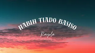 rayola habih tiado basiso lirik lagu minang