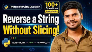 Reverse a String Without Slicing in Python Interview Question