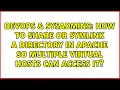 How to share or symlink a directory in Apache so multiple virtual hosts can access it