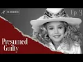 The JonBenet Conspiracies Presumed Guilty Ep 3 MK Confidential