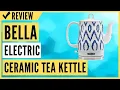 BELLA 1 2 Liter Electric Ceramic Tea Kettle Review