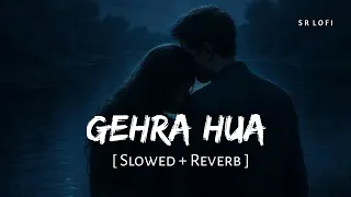 gehra hua slowed reverb arijit singh shashwat sachdev dhurandhar sr lofi