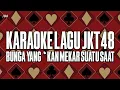 KARAOKE JKT48 - Bunga yang ‘Kan Mekar Suatu Saat