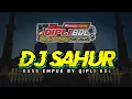 Lagu DJ SAHUR SAHUR BY QIPLI BDL BASS TORPEDO||
