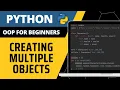 Python OOP For Beginners - Creating Multiple Objects Explained